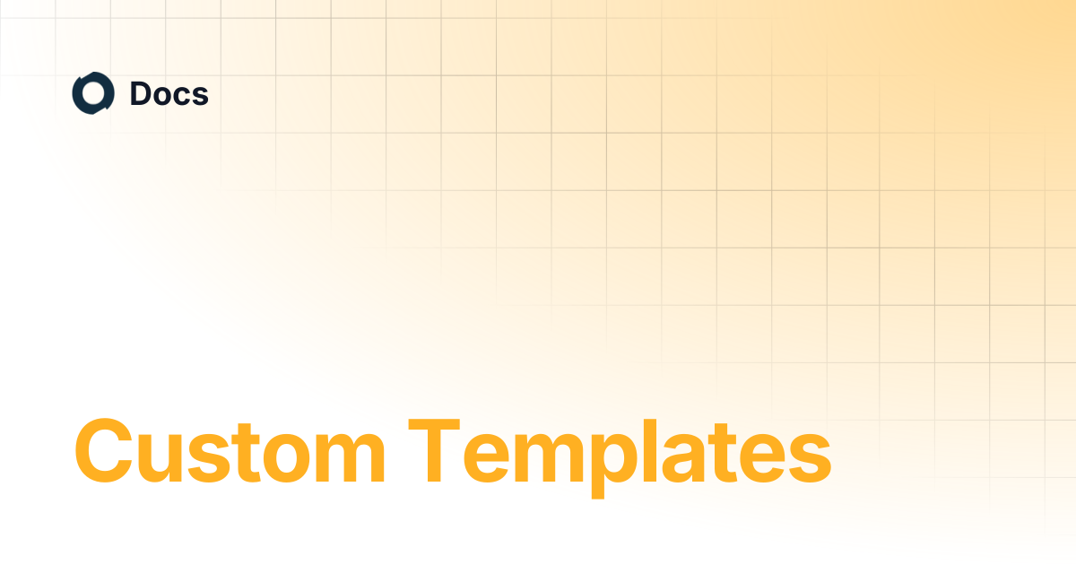 Custom Templates | Docs