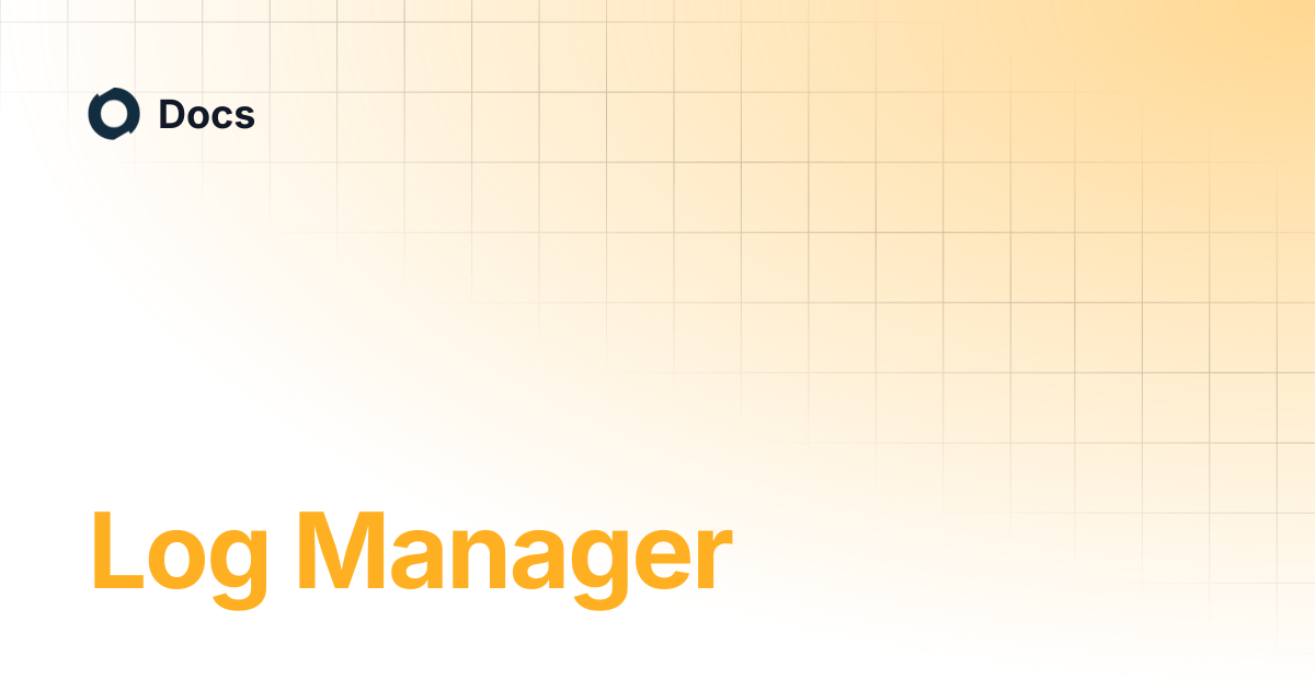 Log Manager | Docs