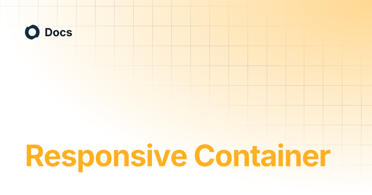 Responsive Container | Docs