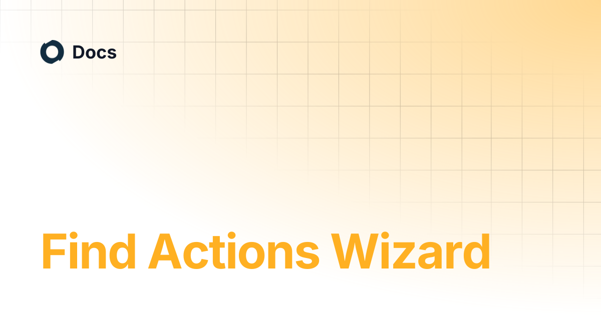 Find Actions Wizard | Docs